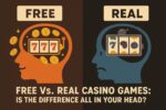 Free vs. Real Casino Games: Is the Difference All in Your Head?